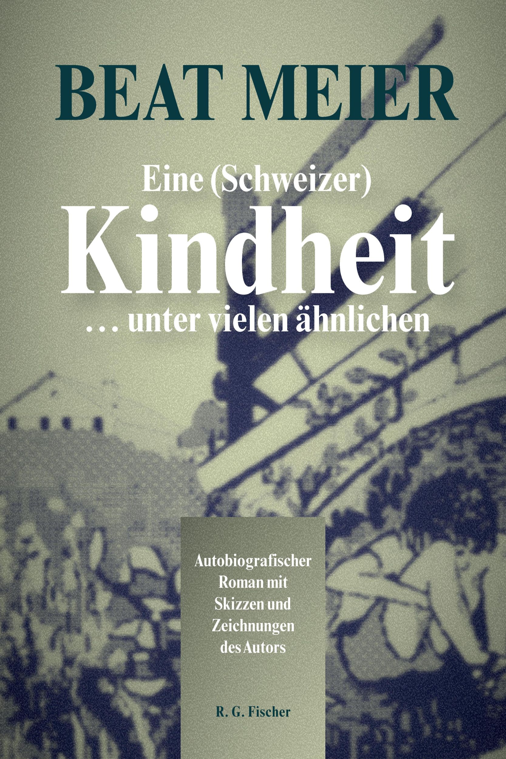 Cover: 9783830119401 | Eine (Schweizer) Kindheit ... unter vielen ähnlichen | Beat Meier