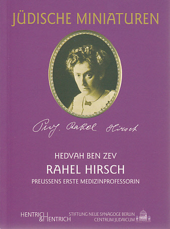 Cover: 9783933471826 | Rahel Hirsch | Preussens erste Medizinprofessorin | Hedvah Ben Zev