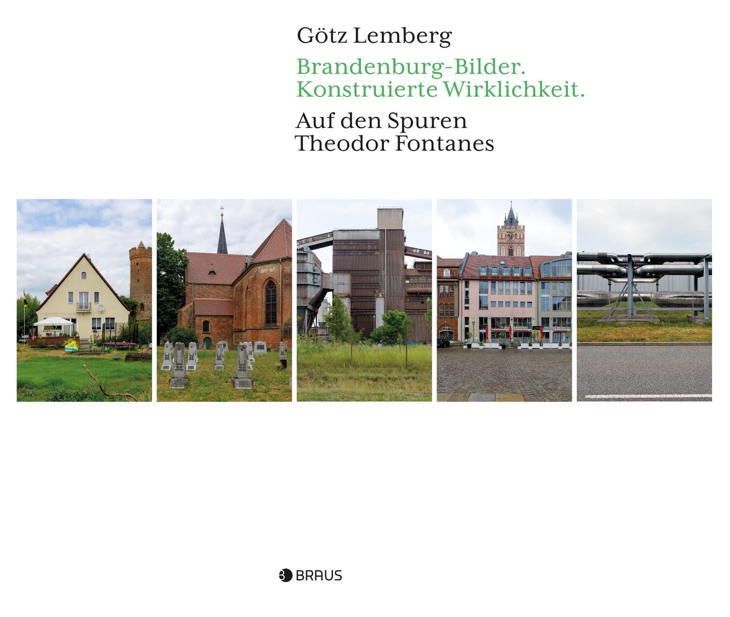 Cover: 9783862281923 | Brandenburg-Bilder | Konstruierte Wirklichkeit | Götz Lemberg | Buch
