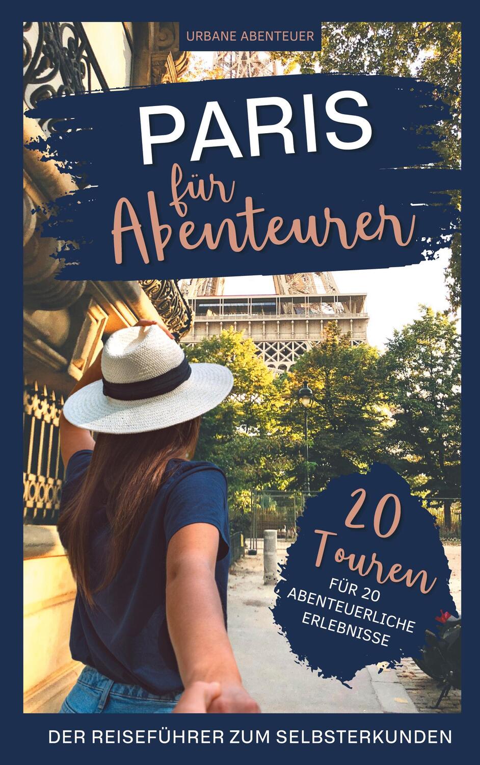 Cover: 9783910340084 | Paris für Abenteurer - Der Reiseführer zum Selbsterkunden: 20...