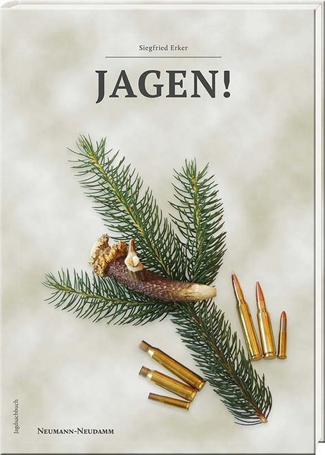 Cover: 9783788816742 | JAGEN! | Siegfried Erker | Buch | 2014 | Neumann-Neudamm