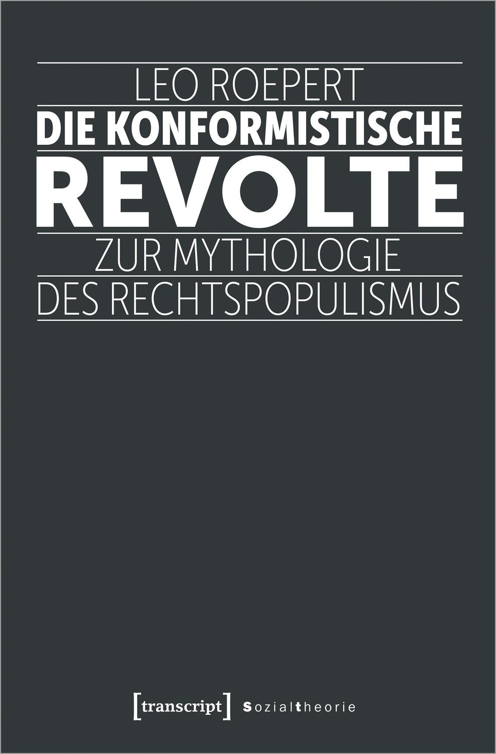 Cover: 9783837662726 | Die konformistische Revolte | Zur Mythologie des Rechtspopulismus