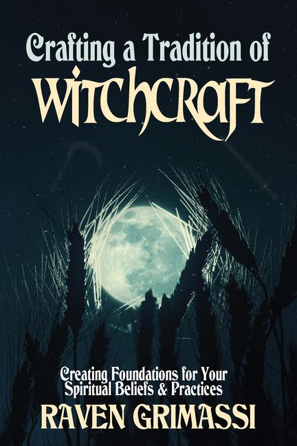 Cover: 9781959883654 | Crafting a Tradition of Witchcraft | Raven Grimassi | Taschenbuch