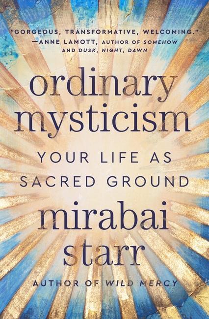 Cover: 9780063317192 | Ordinary Mysticism | Your Life as Sacred Ground | Mirabai Starr | Buch