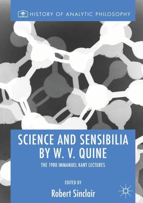 Cover: 9783030049089 | Science and Sensibilia by W. V. Quine | Robert Sinclair | Buch | 2019