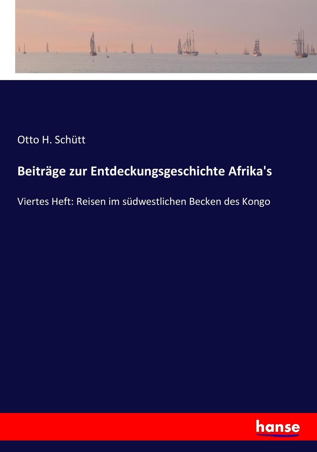 Cover: 9783743654402 | Beiträge zur Entdeckungsgeschichte Afrika's | Otto H. Schütt | Buch