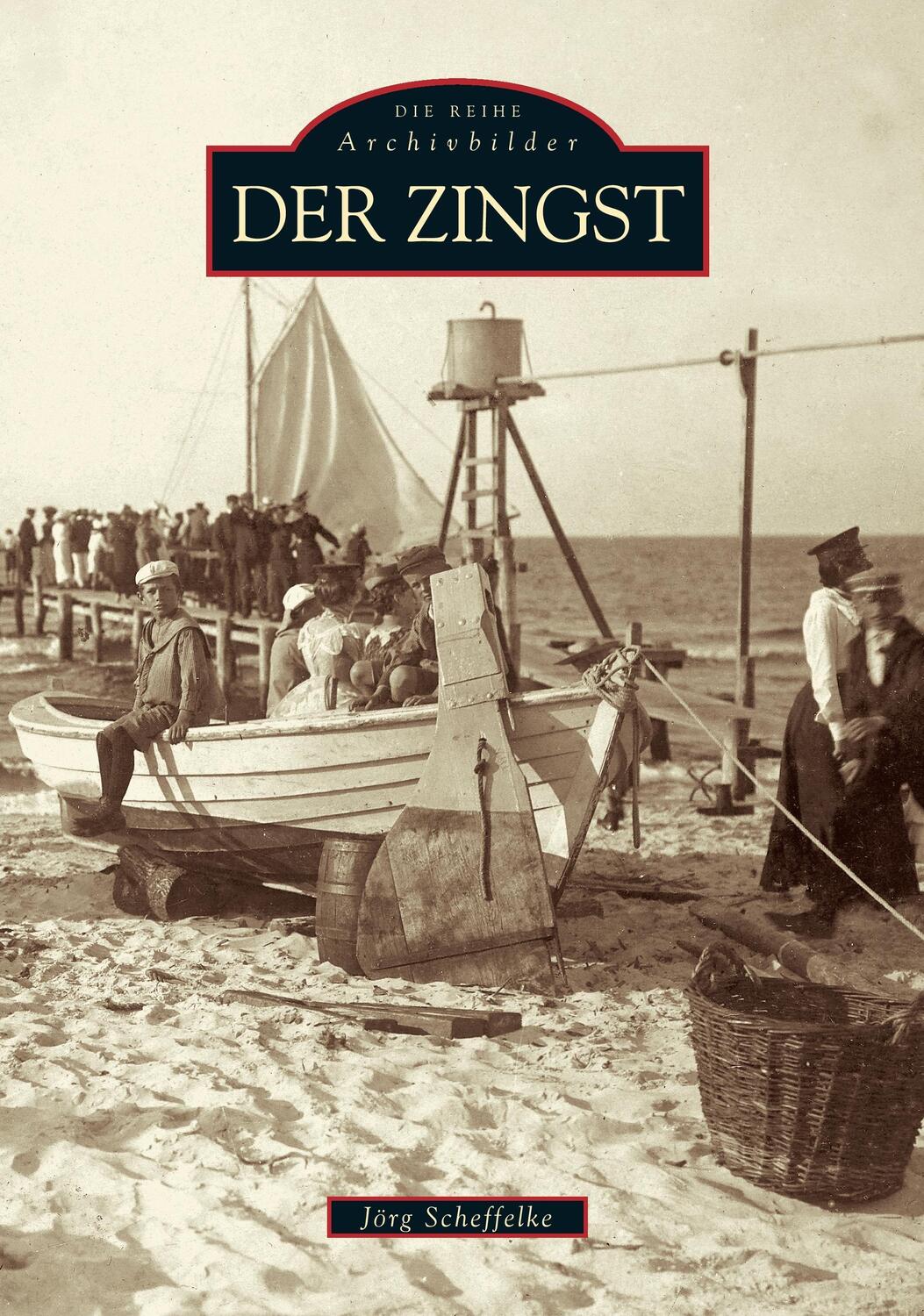 Cover: 9783897028128 | Der Zingst | Joerg Scheffelke | Taschenbuch | Sutton Verlag GmbH