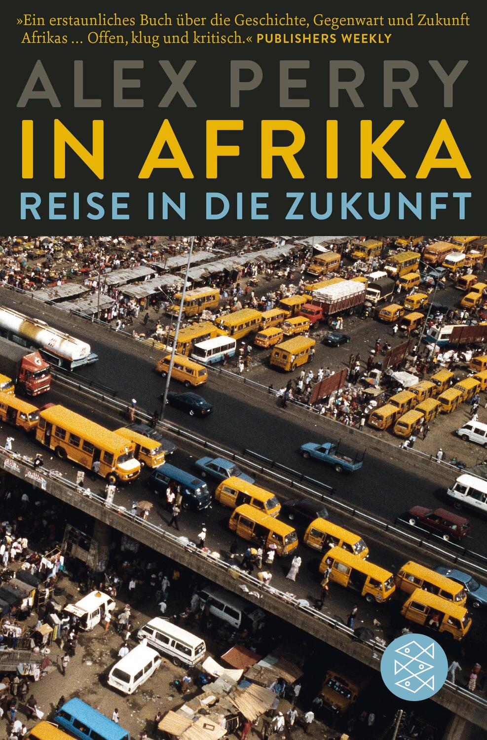 Cover: 9783596030262 | In Afrika: Reise in die Zukunft | Alex Perry | Taschenbuch | Deutsch