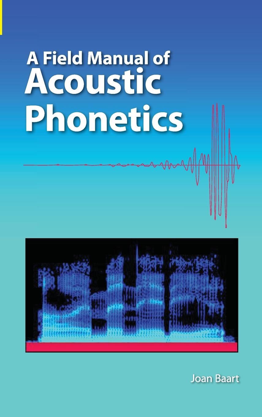 Cover: 9781556715235 | A Field Manual of Acoustic Phonetics | Joan L. G. Baart | Buch | 2012