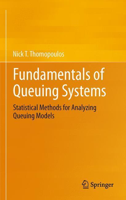 Cover: 9781461437123 | Fundamentals of Queuing Systems | Nick T. Thomopoulos | Buch | XVIII