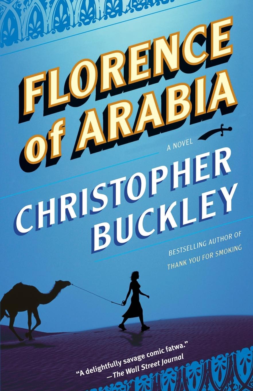 Cover: 9780812972269 | Florence of Arabia | A Novel | Christopher Buckley | Taschenbuch