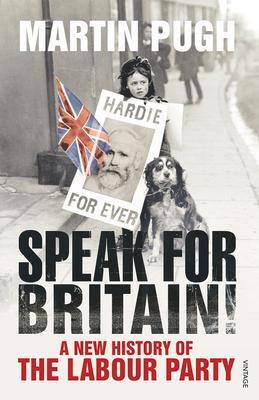 Cover: 9780099520788 | Speak for Britain! | A New History of the Labour Party | Martin Pugh