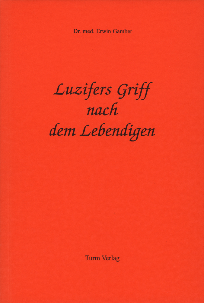 Cover: 9783799900584 | Luzifers Griff nach dem Lebendigen | Erwin I Gamber | Taschenbuch