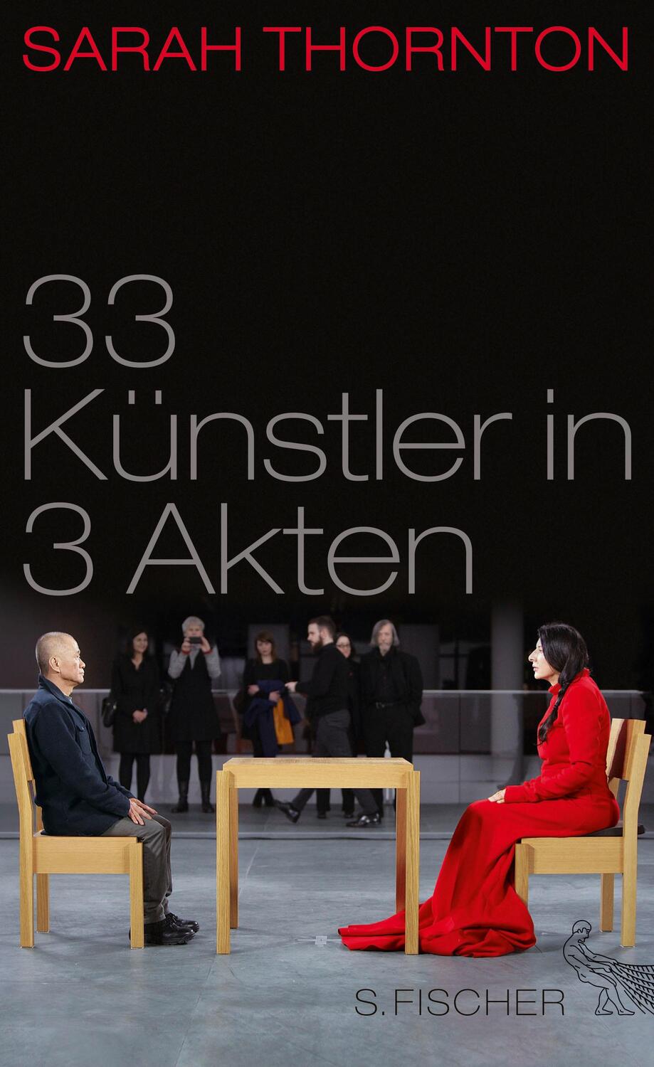 Cover: 9783100022707 | 33 Künstler in 3 Akten | Sarah Thornton | Buch | 448 S. | Deutsch