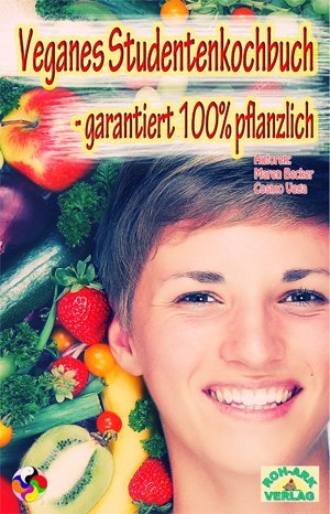 Cover: 9783942510165 | Veganes Studentenkochbuch | Garantiert 100% pflanzlich | Buch | 145 S.