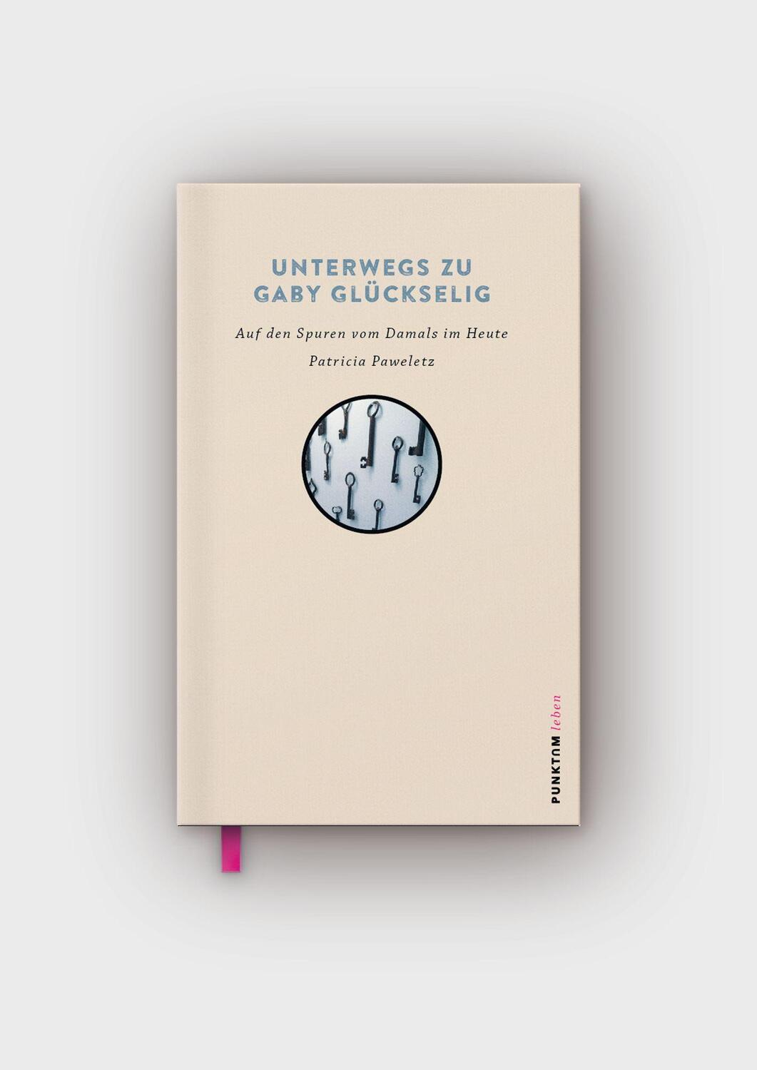 Cover: 9783981946208 | Unterwegs zu Gaby Glückselig | Auf den Spuren vom Gestern im Heute