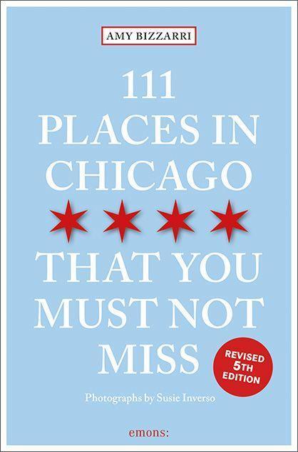 Cover: 9783740810306 | 111 Places in Chicago That You Must Not Miss | Travel Guide | Bizzarri