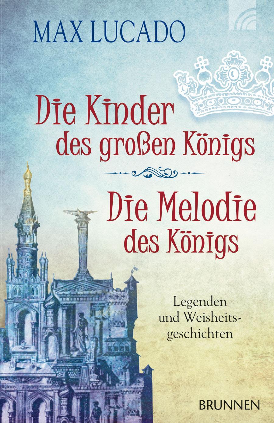 Cover: 9783765541827 | Die Kinder des großen Königs & Die Melodie des Königs | Max Lucado