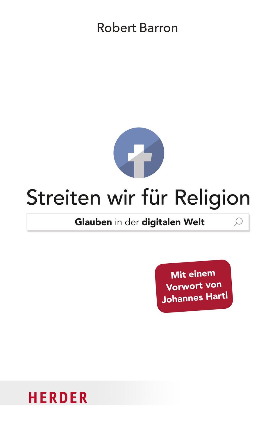Cover: 9783451395956 | Streiten wir für Religion | Glauben in der digitalen Welt | Barron