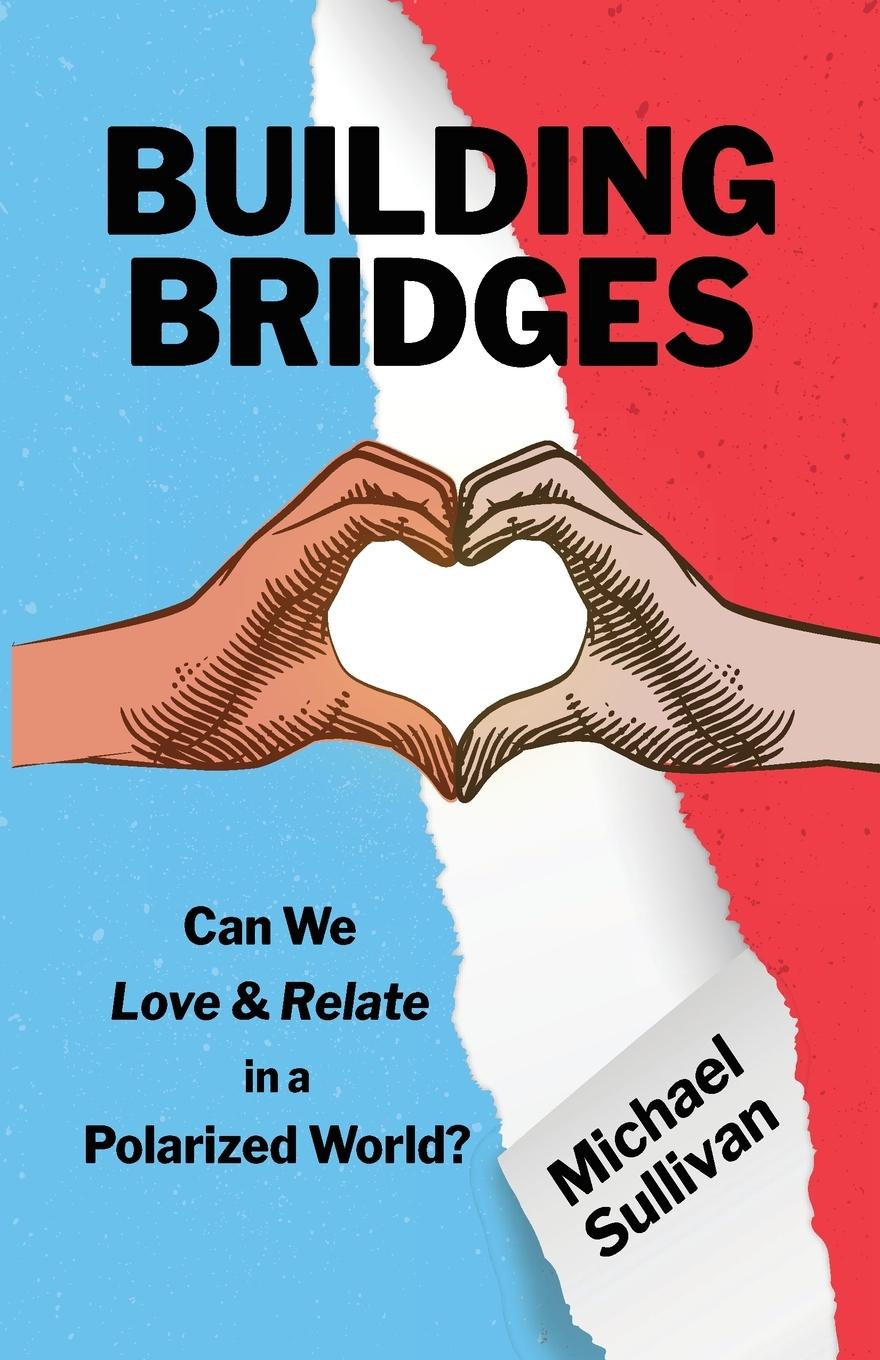 Cover: 9789695692714 | Building Bridges | Can We Love &amp; Relate in a Polarized World? | Buch