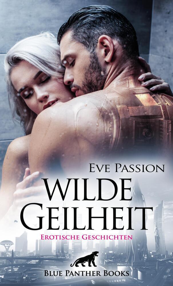 Cover: 9783966416702 | Wilde Geilheit | Erotische Geschichten | Eve Passion | Taschenbuch