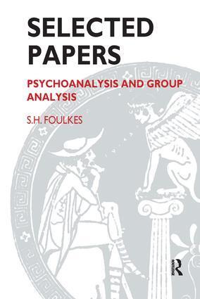 Cover: 9780946439560 | Selected Papers | Psychoanalysis and Group Analysis | S. H. Foulkes