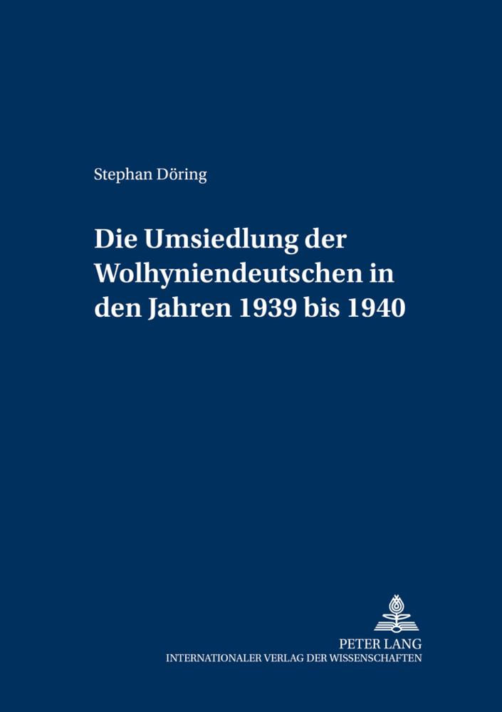 Cover: 9783631377208 | Die Umsiedlung der Wolhyniendeutschen in den Jahren 1939 bis 1940