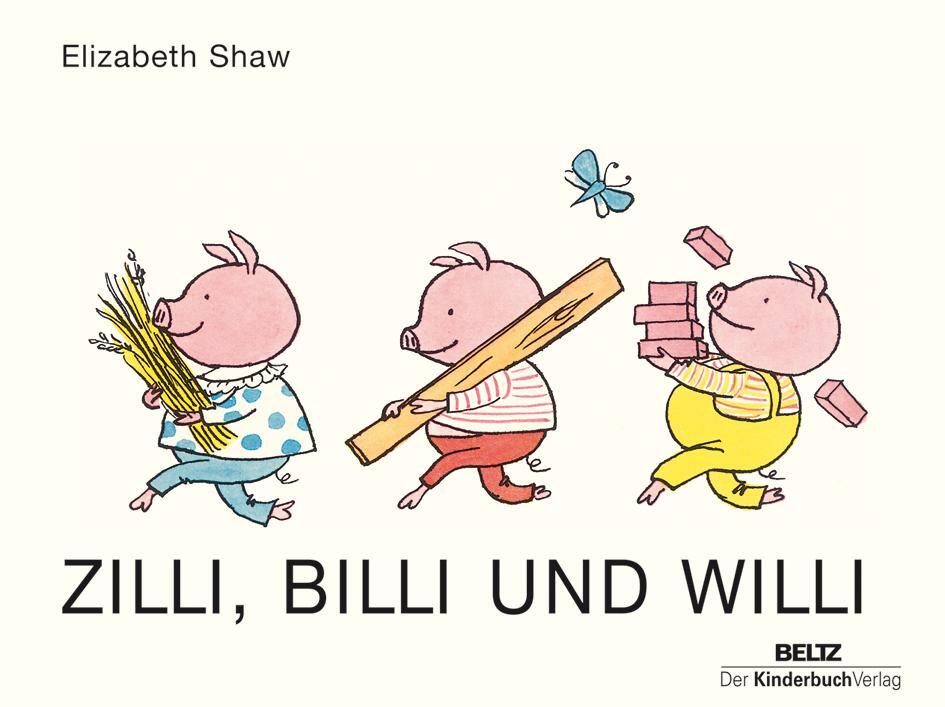 Cover: 9783407771094 | Zilli, Billi und Willi | Vierfarbiges Pappbilderbuch | Elizabeth Shaw