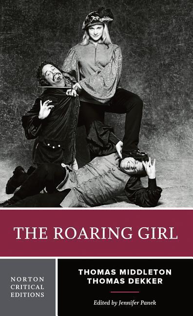 Cover: 9780393932775 | The Roaring Girl: A Norton Critical Edition | Thomas Middleton (u. a.)