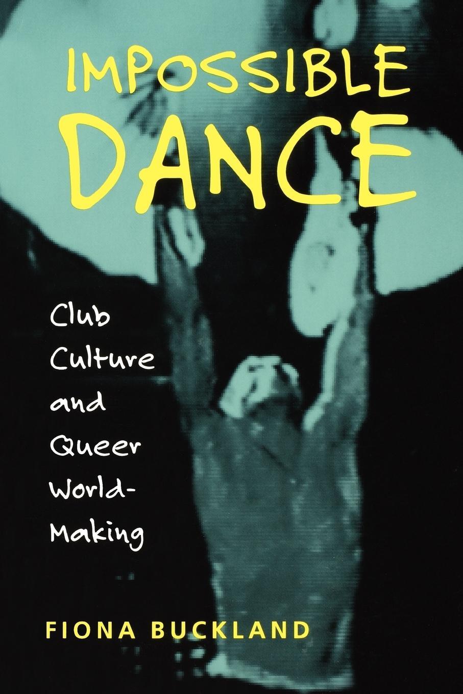 Cover: 9780819564986 | Impossible Dance | Club Culture and Queer World-Making | Buckland