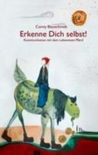 Cover: 9783842349643 | Erkenne Dich selbst ! | Kommunikation mit dem Lebewesen Pferd | Buch