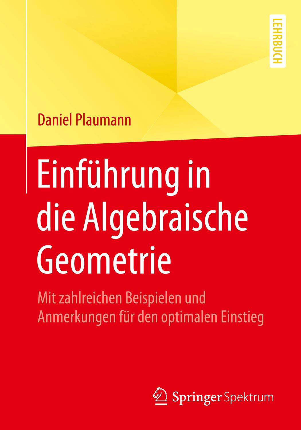Cover: 9783662617786 | Einführung in die Algebraische Geometrie | Daniel Plaumann | Buch