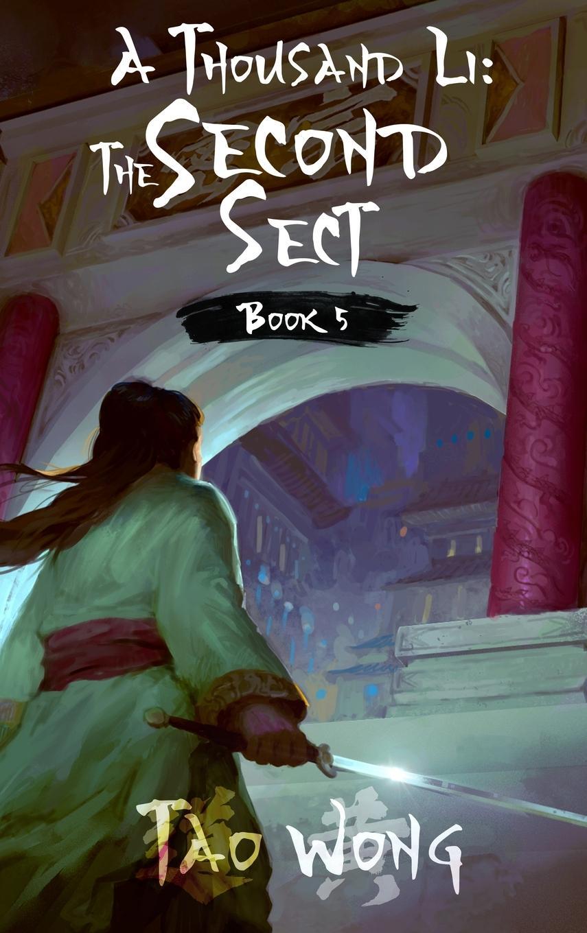 Cover: 9781989994832 | A Thousand Li | The Second Sect: Book 5 of A Thousand Li | Tao Wong