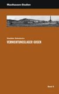 Cover: 9783950218350 | Vernichtungslager Gusen | Stanislaw Dobosiewicz | Taschenbuch | 2007
