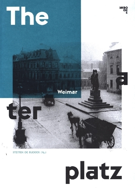 Cover: 9783944425009 | Weimar Theaterplatz | Klassikkult &amp; Alltagskultur. Eine Collage | Buch