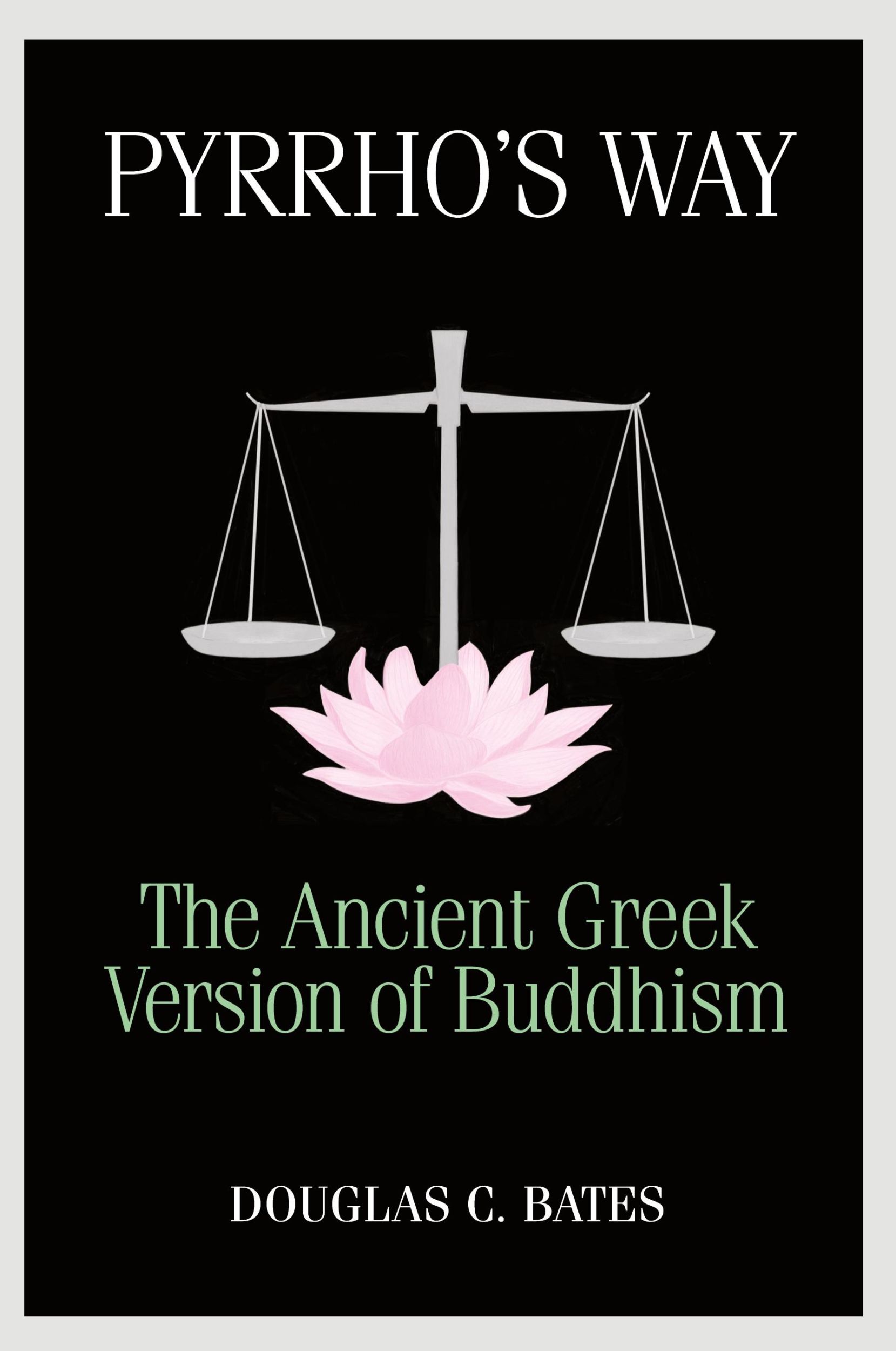 Cover: 9781896559568 | Pyrrho's Way | The Ancient Greek Version of Buddhism | Bates | Buch