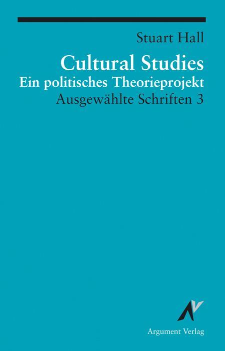 Cover: 9783886192601 | Ausgewählte Schrifen 3. Cultural Studies | Stuart Hall | Taschenbuch