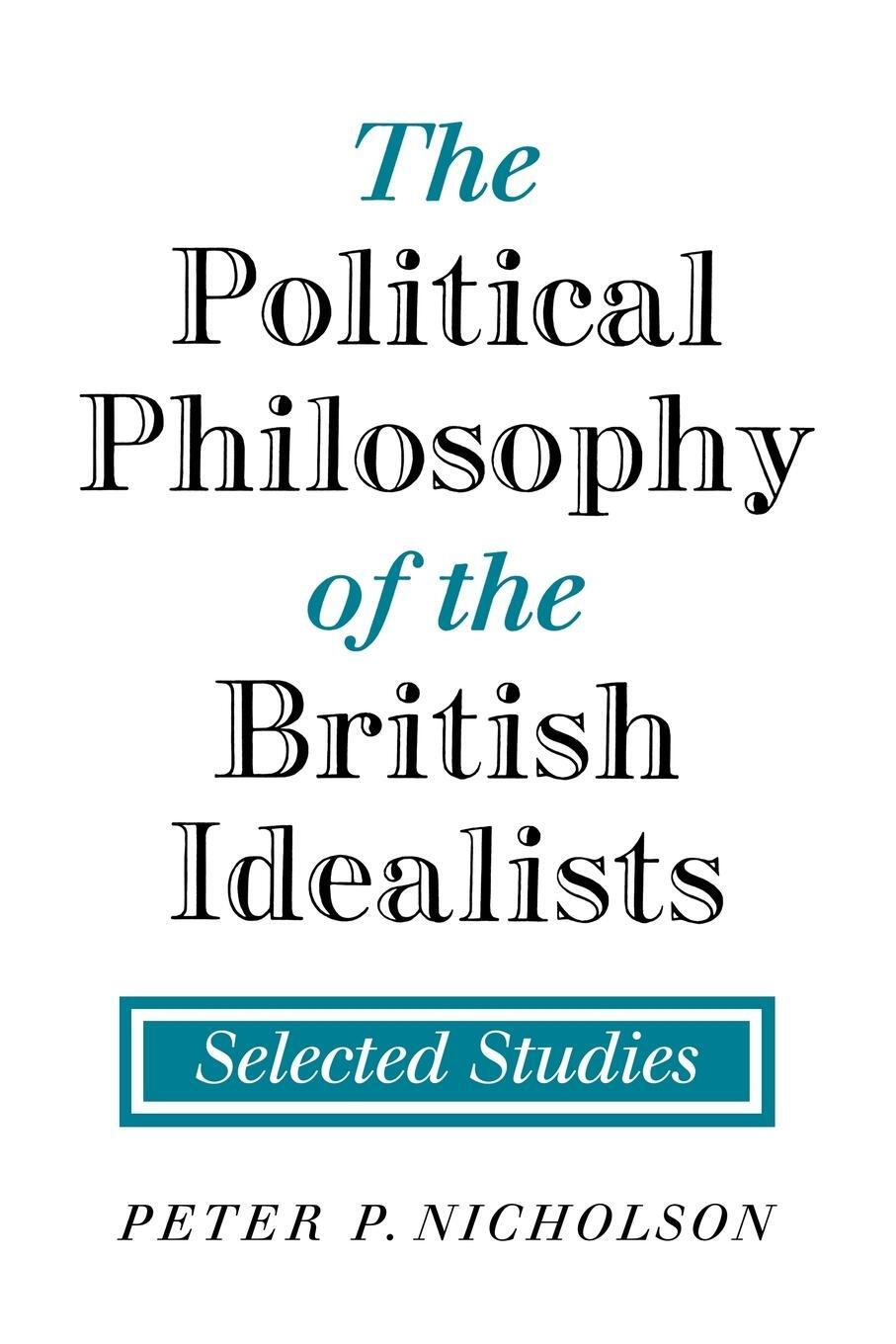 Cover: 9780521108218 | The Political Philosophy of the British Idealists | Selected Studies