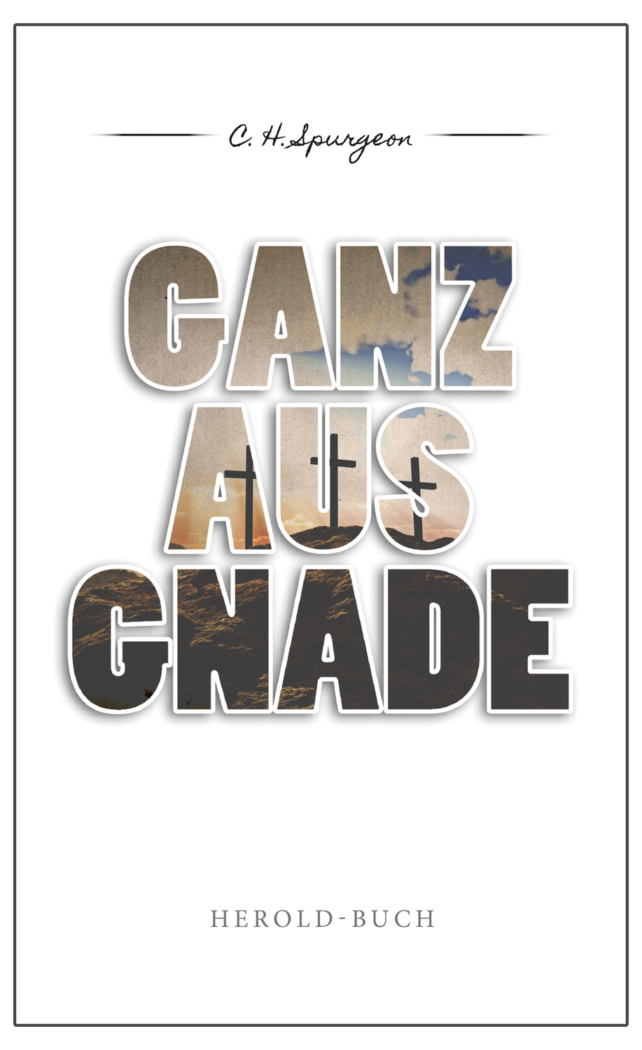 Cover: 9783889360724 | Ganz aus Gnade | Charles Haddon Spurgeon | Buch | Buch