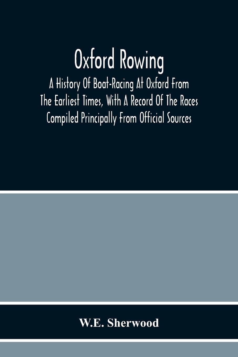 Cover: 9789354217708 | Oxford Rowing; A History Of Boat-Racing At Oxford From The Earliest...