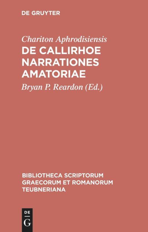 Cover: 9783598712777 | De Callirhoe narrationes amatoriae | Chariton Aphrodisiensis | Buch