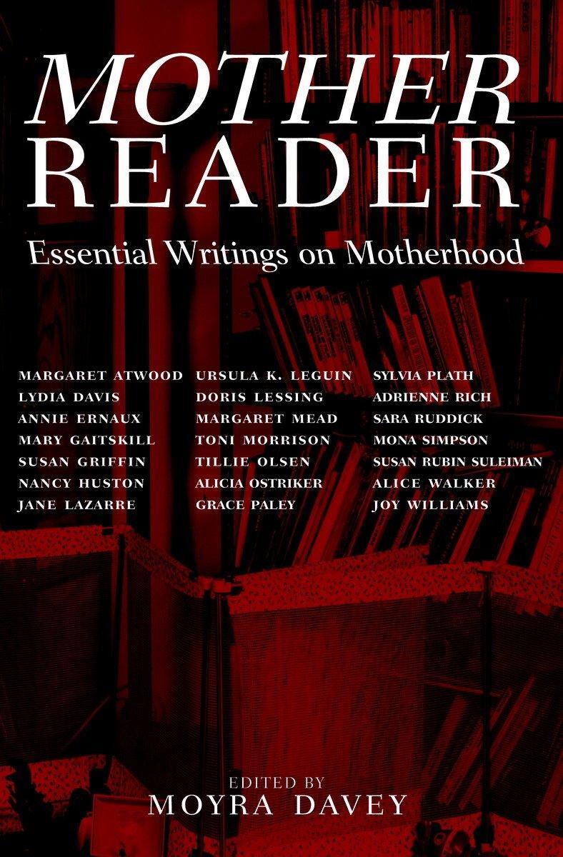 Cover: 9781583220726 | Mother Reader: Essential Writings on Motherhood | Moyra Davey | Buch