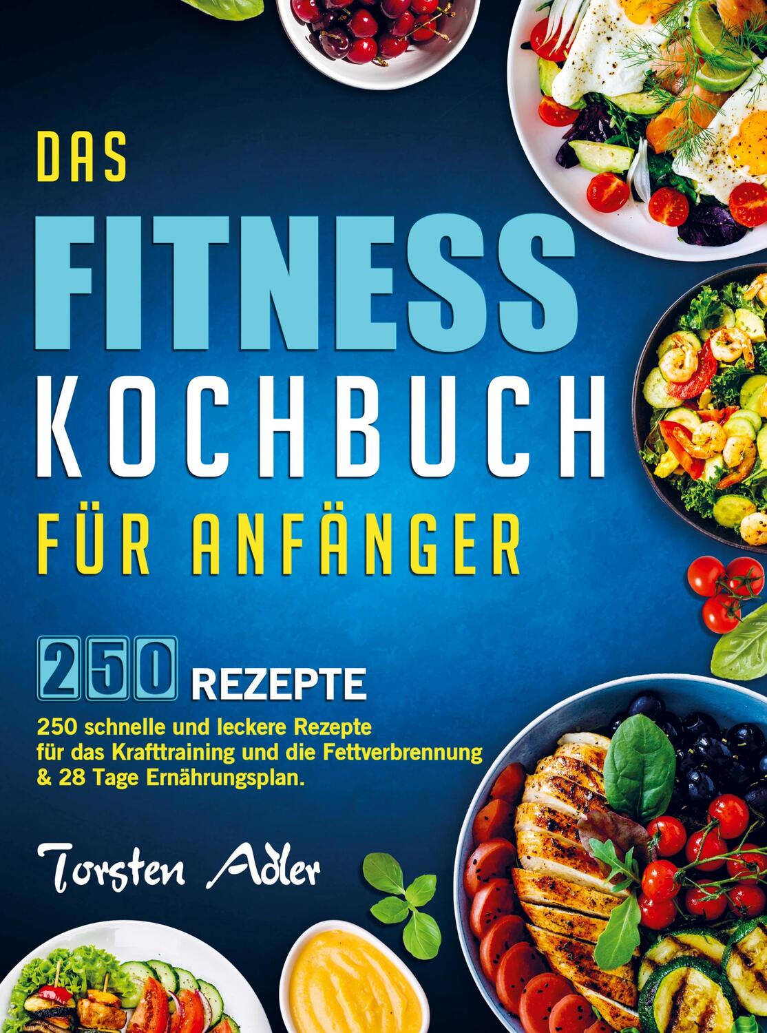 Cover: 9789403674629 | Das Fitness Kochbuch für Anfänger | Torsten Adler | Taschenbuch | 2022