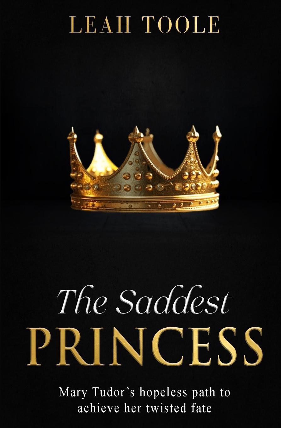Cover: 9781399957588 | The Saddest Princess | Leah Toole | Taschenbuch | Paperback | Englisch