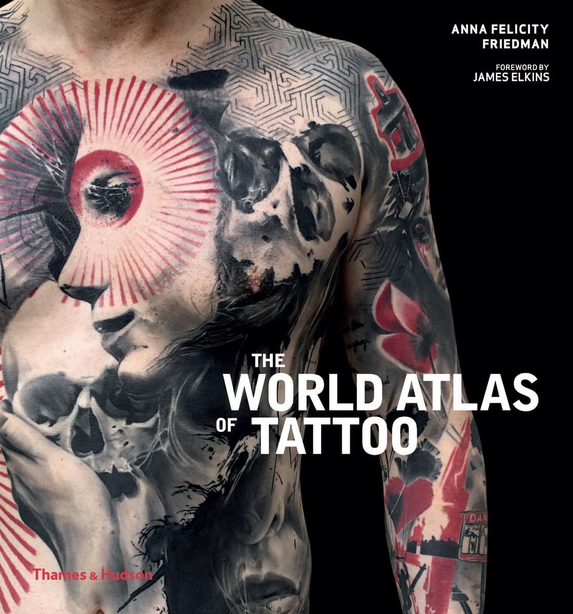 Cover: 9780500294970 | The World Atlas of Tattoo | Anna Felicity Friedman | Taschenbuch
