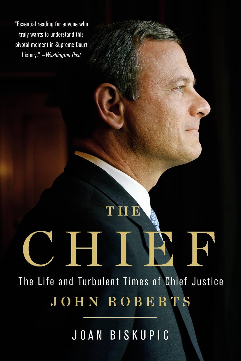 Cover: 9781541675438 | The Chief: The Life and Turbulent Times of Chief Justice John Roberts
