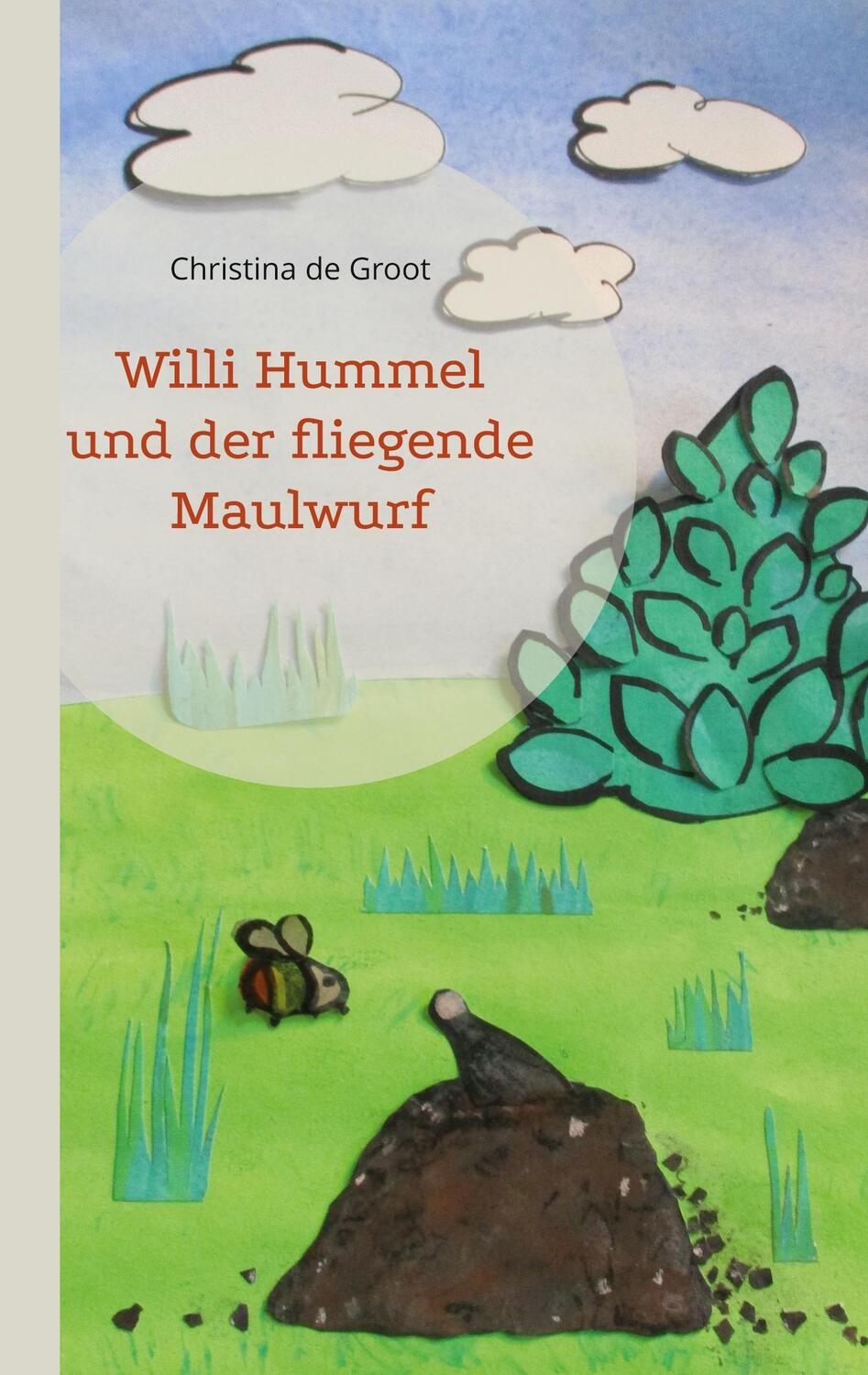 Cover: 9783756228461 | Willi Hummel und der fliegende Maulwurf | Christina de Groot | Buch