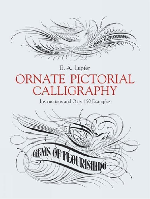 Cover: 9780486219578 | Ornate Pictorial Calligraphy | Instructions and Over 150 Examples