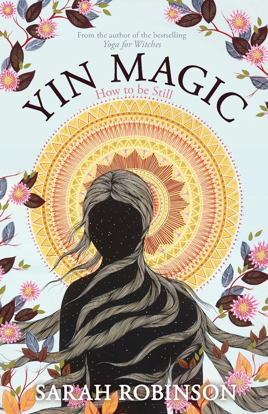 Cover: 9781910559611 | Yin Magic | How to be Still | Sarah Robinson | Taschenbuch | Paperback