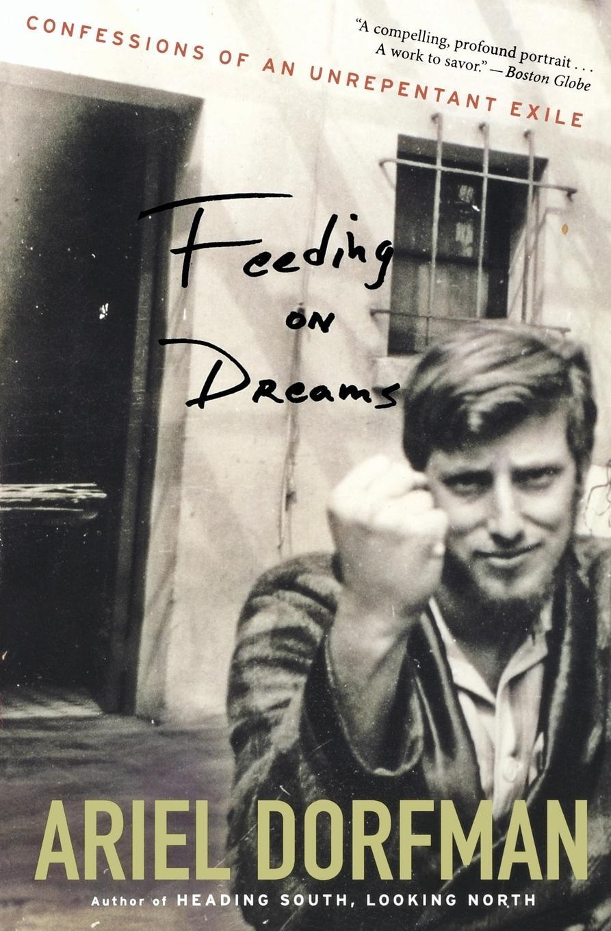 Cover: 9780547844183 | Feeding on Dreams | Confessions of an Unrepentant Exile | Dorfman